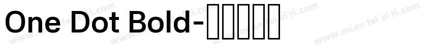 One Dot Bold字体转换